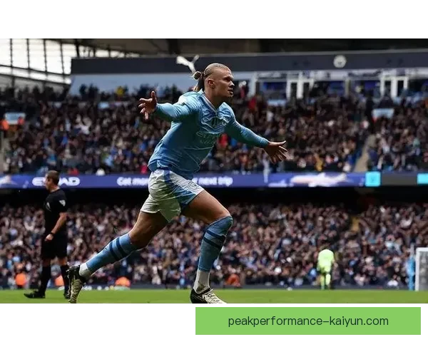 哈兰德状态回暖，近期表现持续提升明显，备受关注