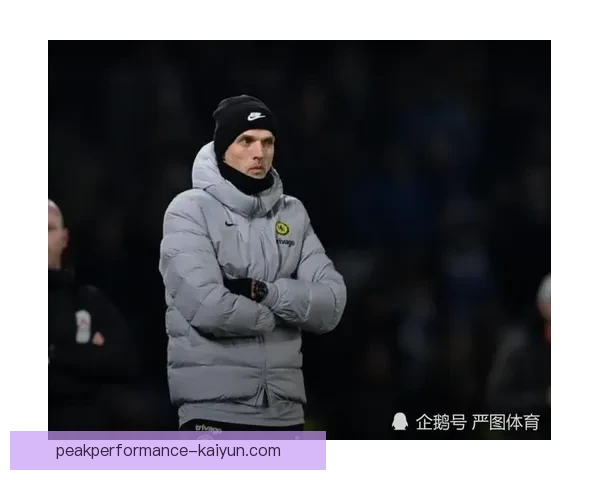 图赫尔球队数据分析显示其近期表现稳健，攻防转换愈加流畅